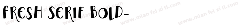 Fresh Serif bold字体转换